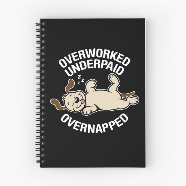 Item preview, Overworked, Underpaid, Overnapped. Version 2 designed and sold by ArthousePromos.