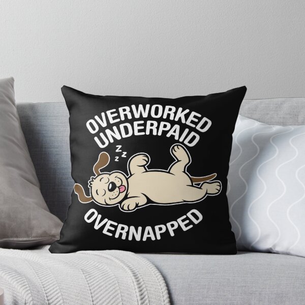 Item preview, Overworked, Underpaid, Overnapped. Version 2 designed and sold by ArthousePromos.