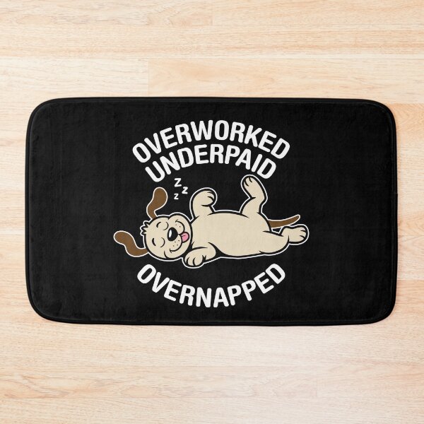 Item preview, Overworked, Underpaid, Overnapped. Version 2 designed and sold by ArthousePromos.