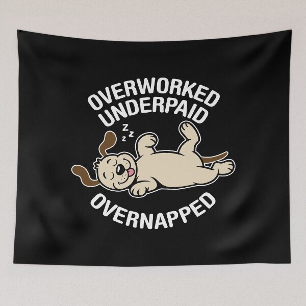 Item preview, Overworked, Underpaid, Overnapped. Version 2 designed and sold by ArthousePromos.
