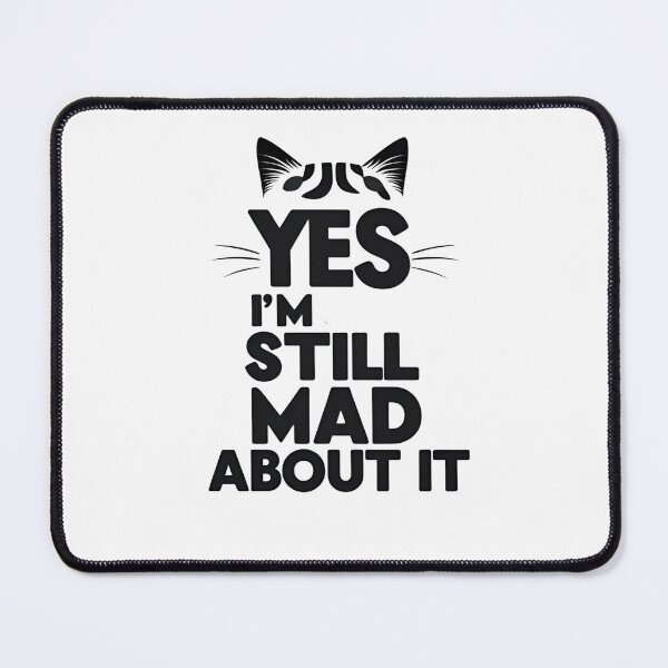Item preview, Yes i'm still mad about it designed and sold by whatthefoxsays.