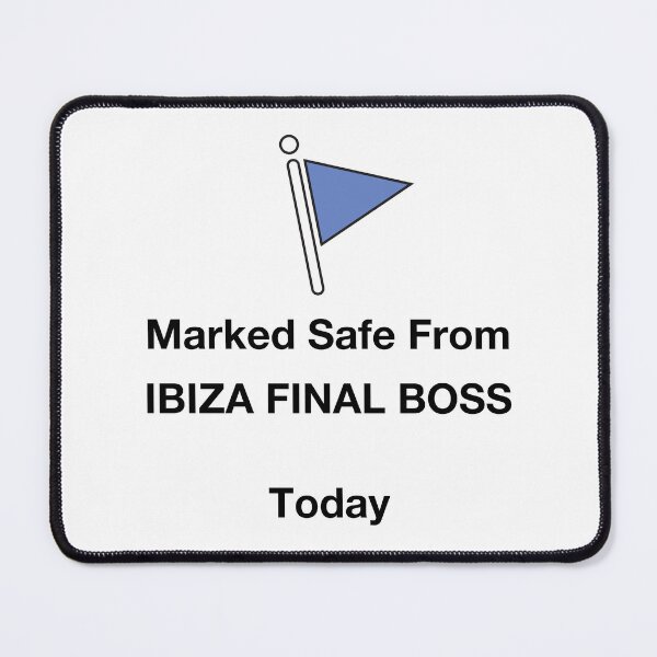 Item preview, Marked Safe From Ibiza Final Boss Funny Party Meme Design designed and sold by TipTop GFX.