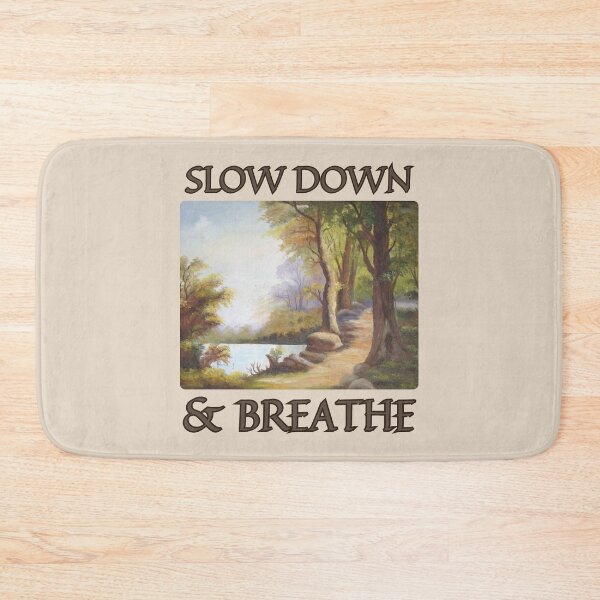 Item preview, slow down and breathe designed and sold by 95kinimoD.