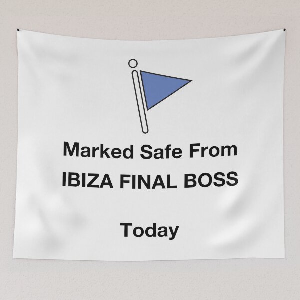 Item preview, Marked Safe From Ibiza Final Boss Funny Party Meme Design designed and sold by TipTop GFX.