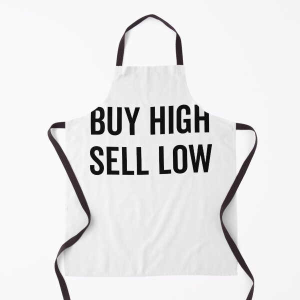 Item preview, Buy High Sell Low designed and sold by Frank Ring.