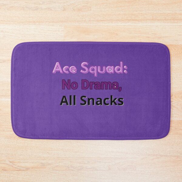 Item preview, Ace Squad: No Drama, All Snacks designed and sold by Adrianzebrowski.