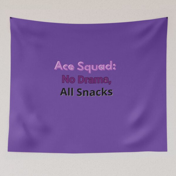 Item preview, Ace Squad: No Drama, All Snacks designed and sold by Adrianzebrowski.