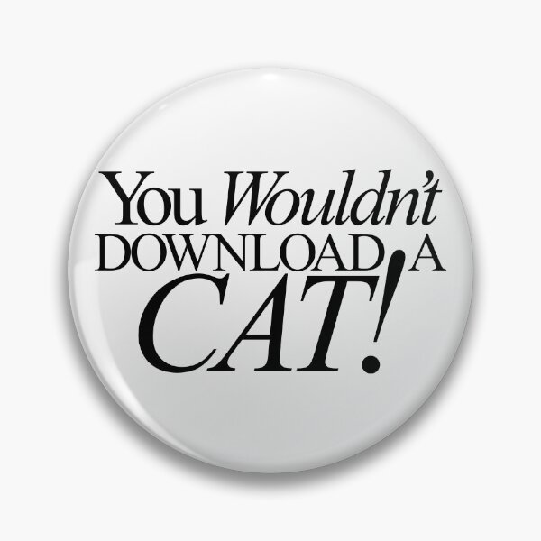 Item preview, You Wouldn't Download A Cat! Text designed and sold by Ben Farrow VI.