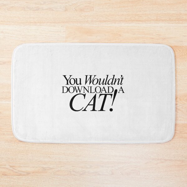 Item preview, You Wouldn't Download A Cat! Text designed and sold by Ben Farrow VI.