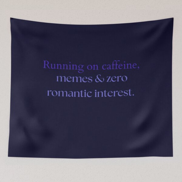 Item preview, Running on caffeine, memes & zero romantic interest. designed and sold by Adrianzebrowski.