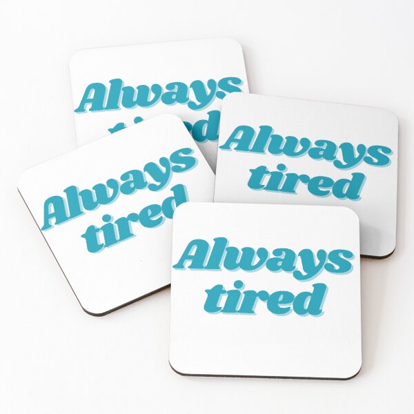 Item preview, Always Tired designed and sold by ptrcj.