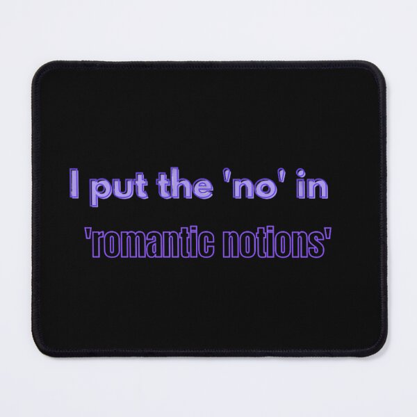 Item preview, I put the 'no' in 'romantic notions' designed and sold by Adrianzebrowski.