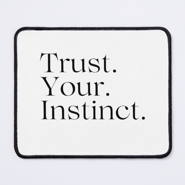 Item preview, Trust Your Instinct designed and sold by ptrcj.