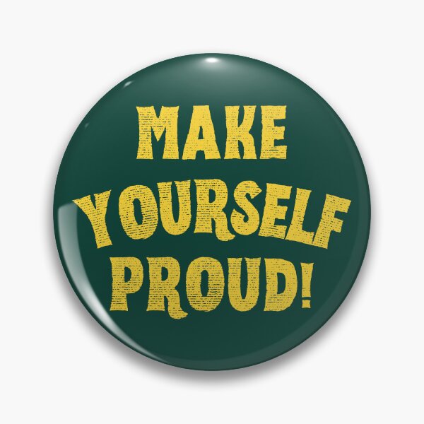 Item preview, Make yourself proud designed and sold by PeachyLitchi.