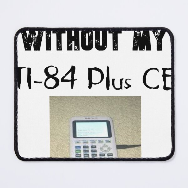 Item preview, I'm Nothing Without my TI-84 Plus CE  designed and sold by tangy-pooter.