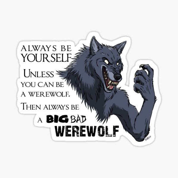 Always be a werewolf Sticker