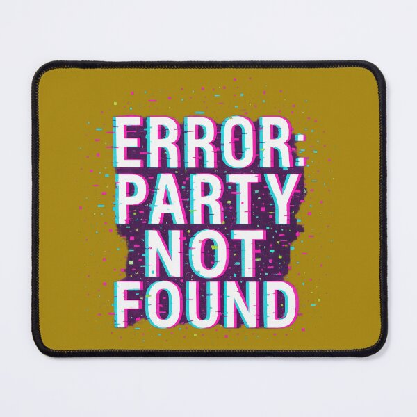 Item preview, Error Party Not Found Neon Glitch Cyberpunk Futuristic designed and sold by ArtComixHaven.