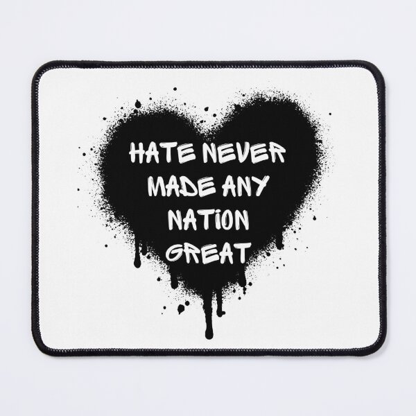 Item preview, Hate Never Made Any Nation Great designed and sold by rosaliemillen.