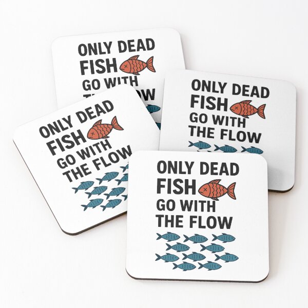 Item preview, Only Dead Fish Go With the Flow Quote designed and sold by Nuvijo.