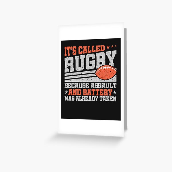 Rugby Because Assault And Battery Was Already Taken Greeting Card