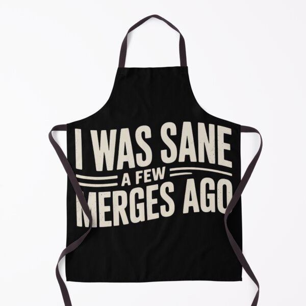 Item preview, I Was Sane A Few Merges Ago – Git Merge Humor for Developers designed and sold by teevoxx.