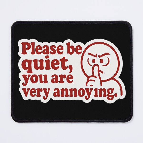Item preview, Please Be Quiet Funny Quote designed and sold by Nuvijo.