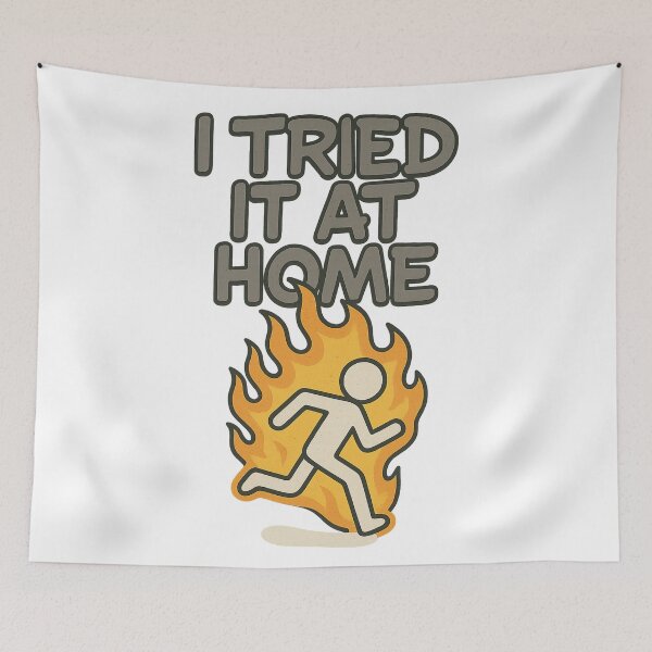 Item preview, I Tried It at Home Funny Fire Figure designed and sold by Nuvijo.