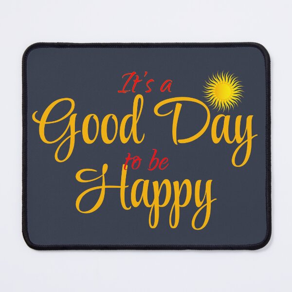 Item preview, Its a Good Day To Be Happy designed and sold by nunigifts.
