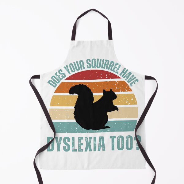 Item preview, Does Your Squirrel Have Dyslexia Too? – Funny Quirky Shirt designed and sold by StyledTDesigns.