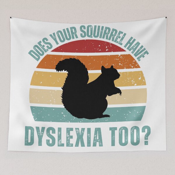 Item preview, Does Your Squirrel Have Dyslexia Too? – Funny Quirky Shirt designed and sold by StyledTDesigns.