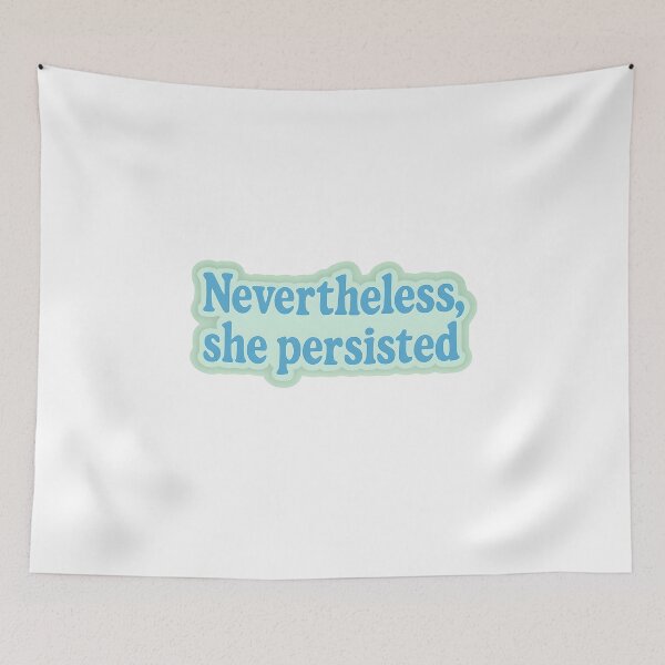 Item preview, Nevertheless, she persisted  designed and sold by CharmStudio.