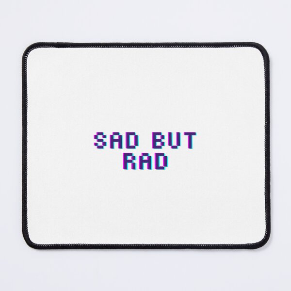 Item preview, "Sad but Rad" funny text designed and sold by Groovytimeco.