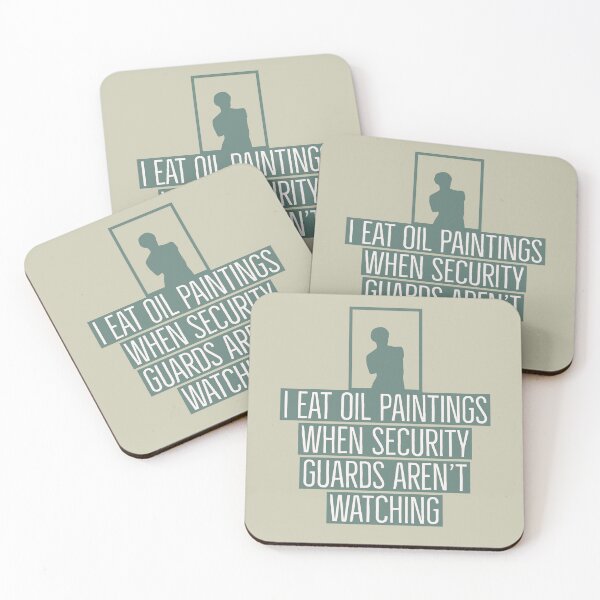 Item preview, I Eat Oil Paintings When Security Guards Aren't Watching designed and sold by buckleupbones.