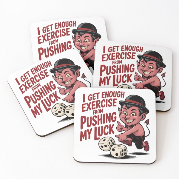 Item preview, I get enough exercise from pushing my luck. designed and sold by PhrasePalette.