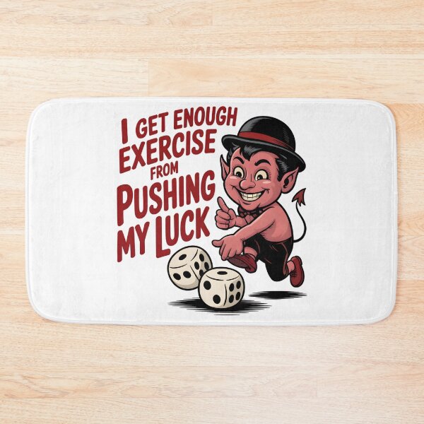 Item preview, I get enough exercise from pushing my luck. designed and sold by PhrasePalette.