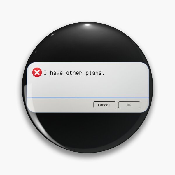 Item preview, UNEXPECTED ERROR:  I have other plans. - funny computer signs designed and sold by DesignsFromTW-S.