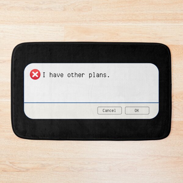 Item preview, UNEXPECTED ERROR:  I have other plans. - funny computer signs designed and sold by DesignsFromTW-S.