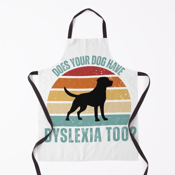 Item preview, Does Your Dog Have Dyslexia Too? – Funny Dog Humor T-Shirt designed and sold by StyledTDesigns.