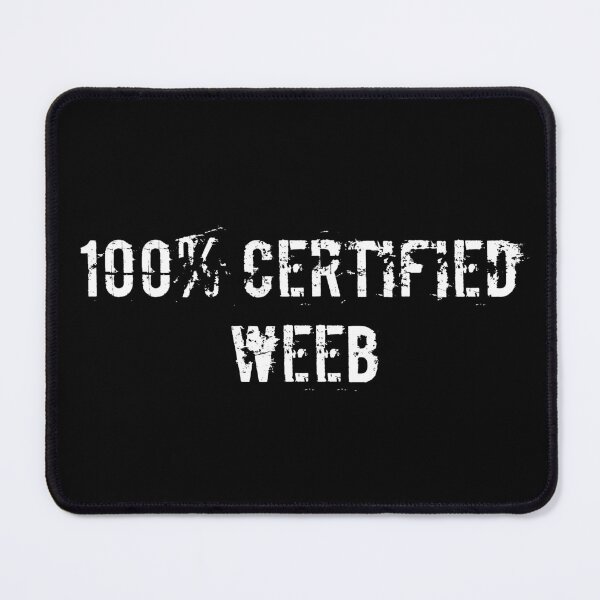 Item preview, 100% Certified Weeb designed and sold by Ninjacatoff.