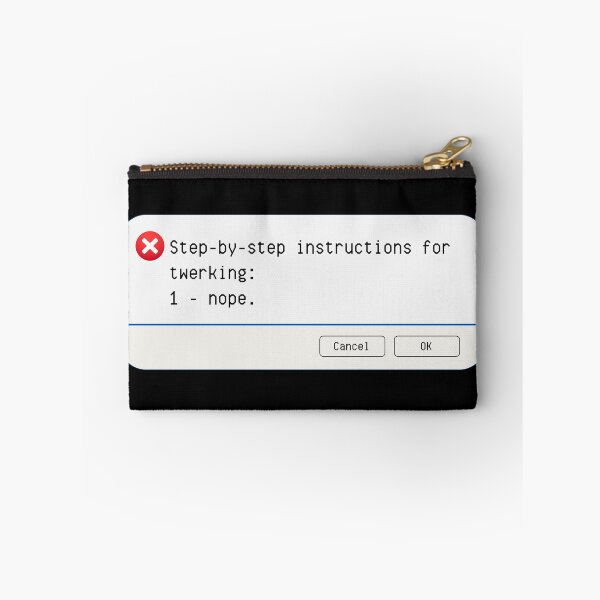 Item preview, UNEXPECTED ERROR:  Step-by-step instructions for twerking: 1 - nope. - funny computer signs designed and sold by DesignsFromTW-S.