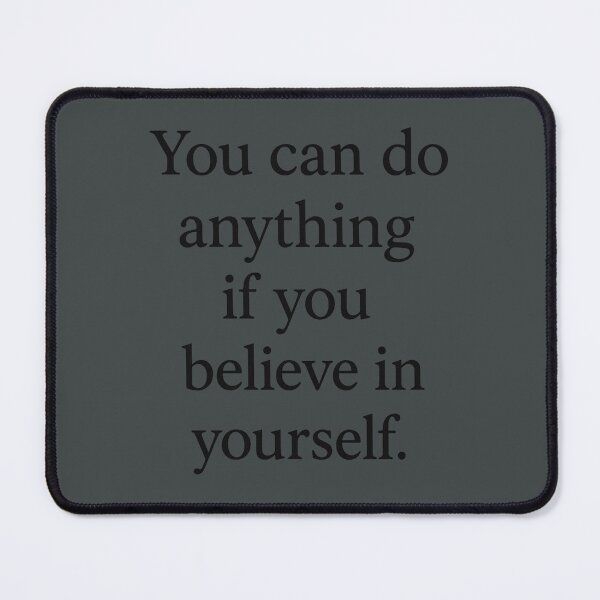 Item preview, **You can do anything if you believe in yourself.** designed and sold by ChernivtsiSkoda.