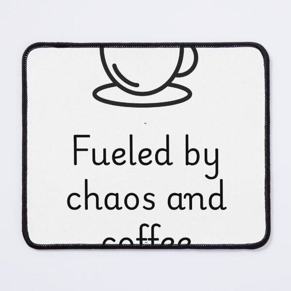 Item preview, Fueled by chaos and coffee designed and sold by DevonPrinters.