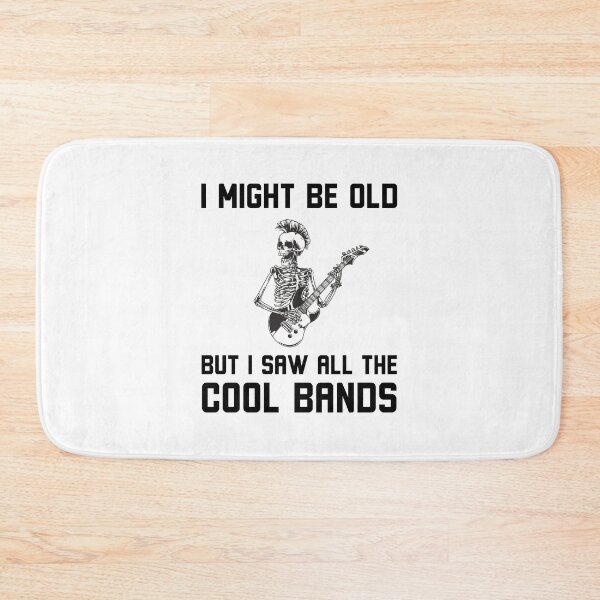 Item preview, Might Be Old But I Saw All The Cool Bands Funny Music Quote designed and sold by snowry.
