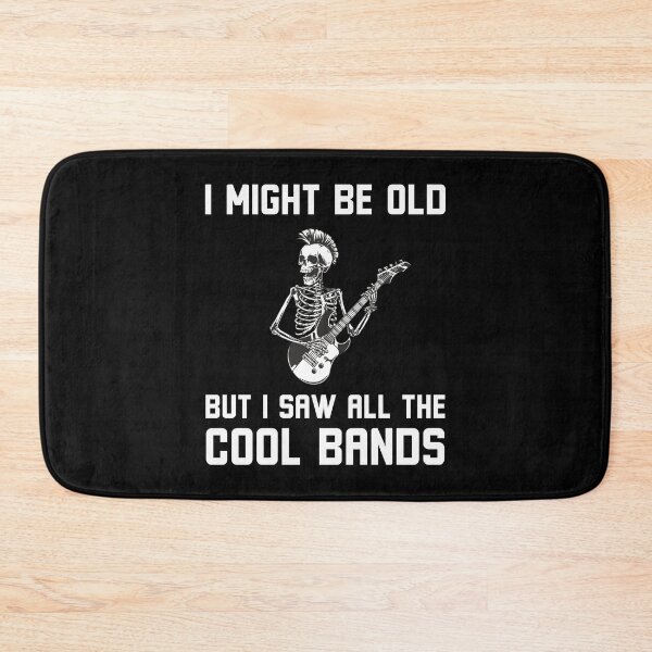 Item preview, Might Be Old But I Saw All The Cool Bands Funny skeleton designed and sold by snowry.