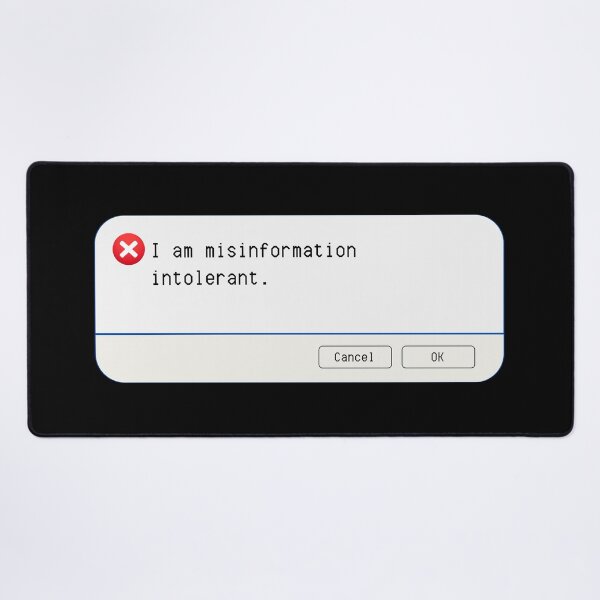 Item preview, UNEXPECTED ERROR:  I am misinformation intolerant. - funny computer signs designed and sold by DesignsFromTW-S.