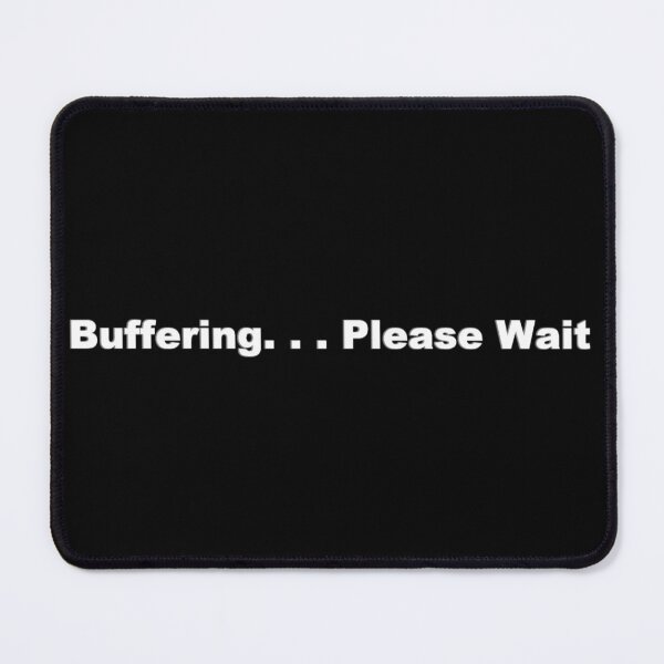 Item preview, Waiting is Hard, Buffering is Forever designed and sold by Quantum Canvas Empire.