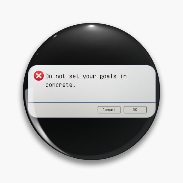 Item preview, UNEXPECTED ERROR:  Do not set your goals in concrete. - funny computer signs designed and sold by DesignsFromTW-S.