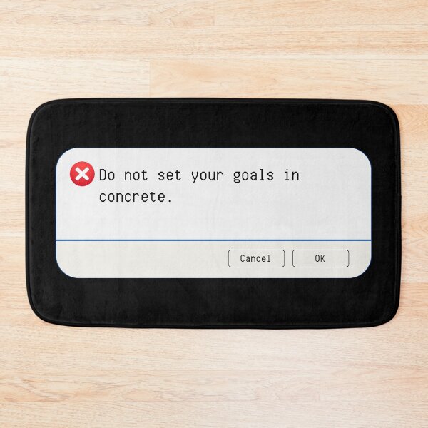Item preview, UNEXPECTED ERROR:  Do not set your goals in concrete. - funny computer signs designed and sold by DesignsFromTW-S.