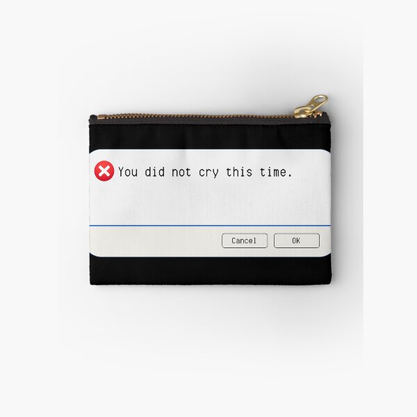 Item preview, UNEXPECTED ERROR:  You did not cry this time. - funny computer signs designed and sold by DesignsFromTW-S.