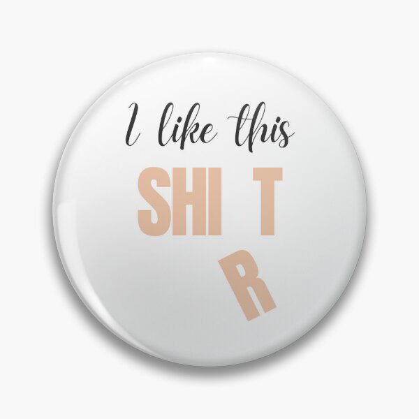 Item preview, Funny I Like This Shi(r)t Shirt designed and sold by SVALANART.